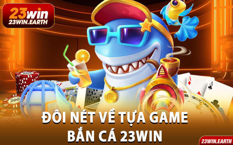 Bắn cá 23win