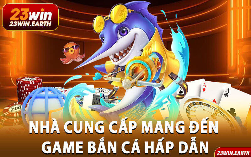 Bắn cá 23win