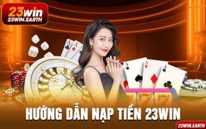 Nạp tiền 23win